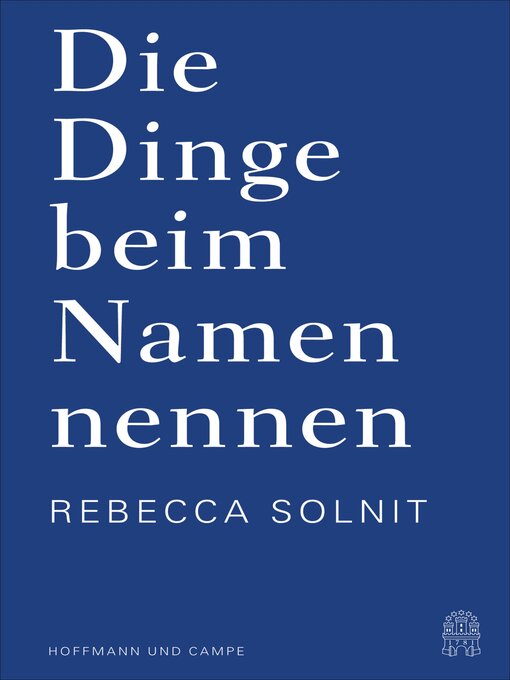 Title details for Die Dinge beim Namen nennen by Rebecca Solnit - Available